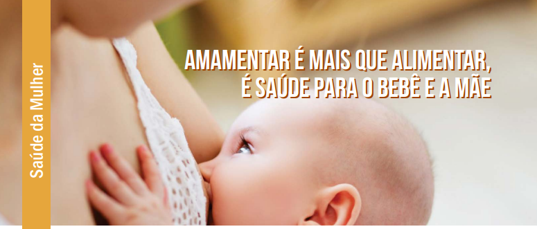 Amamentar é mais que alimentar, é saúde para o bebê e a mãe