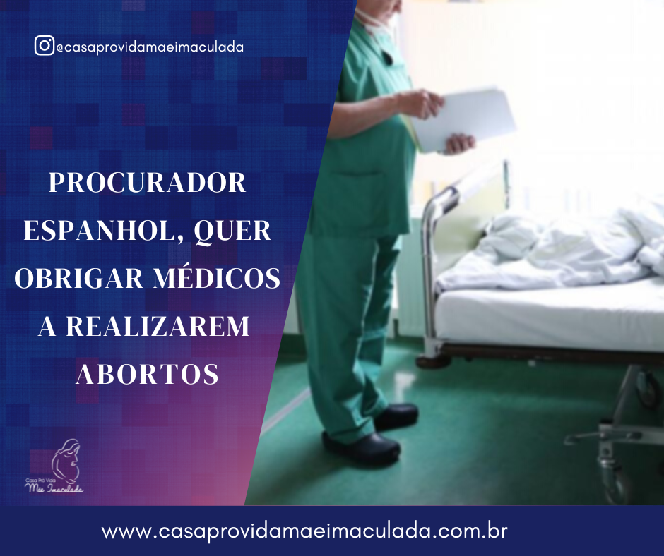 PROCURADOR ESPANHOL, QUER OBRIGAR MÉDICOS A REALIZAREM ABORTOS