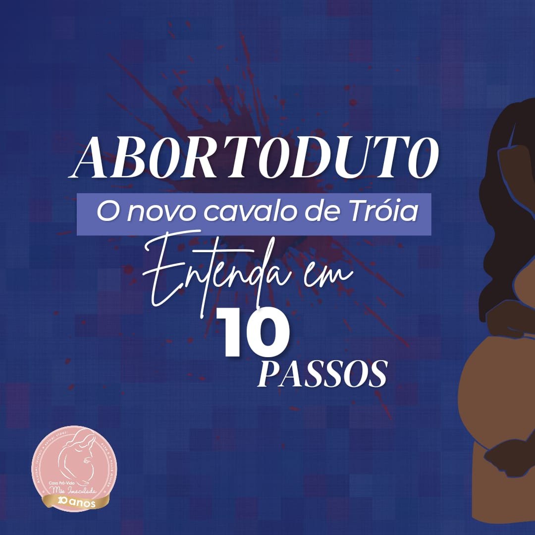 ABORTODUTO (PL 7559/2014), O NOVO CAVALO DE TRÓIA – ENTENDA EM 10 PASSOS
