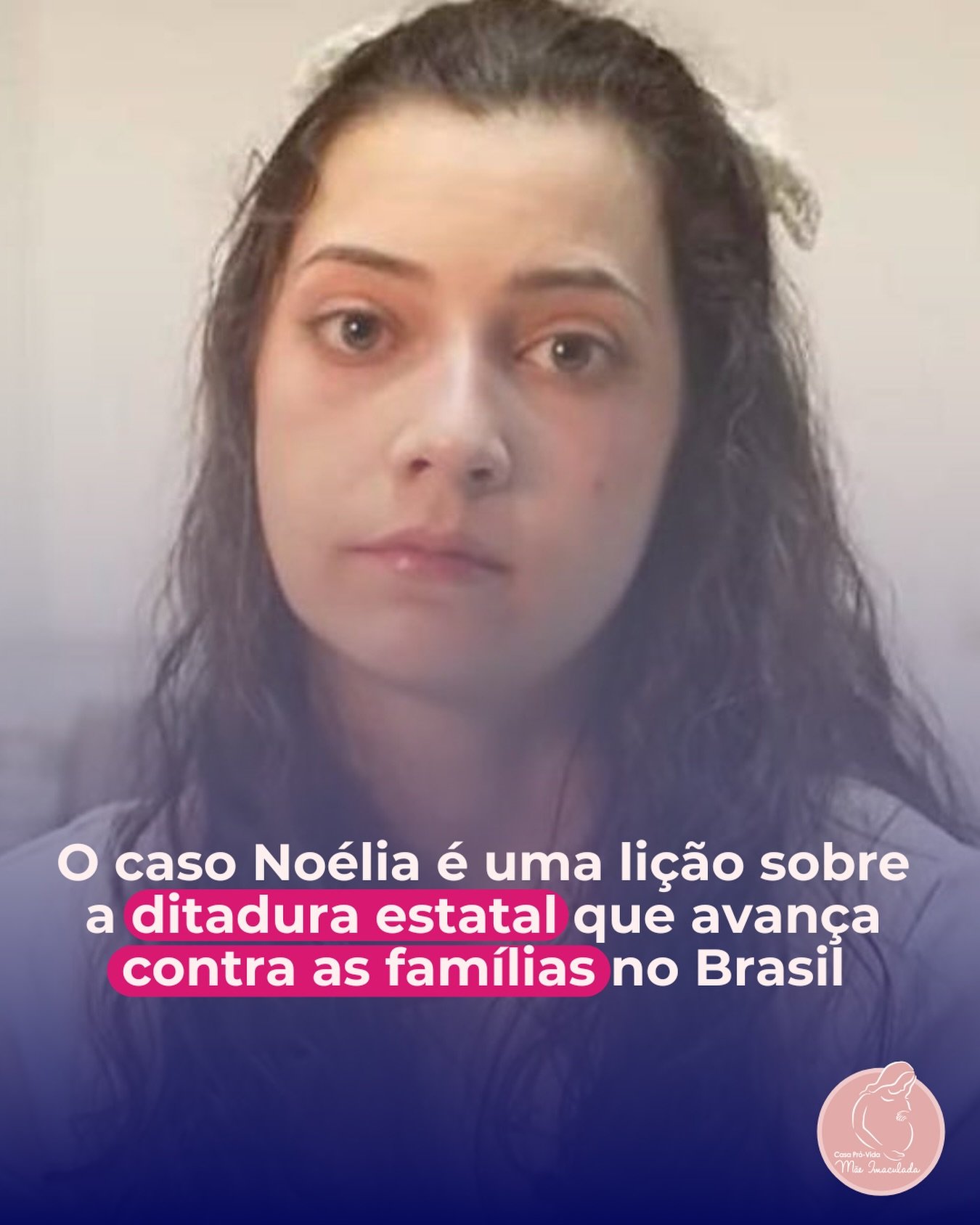 CASO NOÉLIA: A DITADURA ESTATAL QUE AVANÇA TAMBÉM CONTRA AS FAMÍLIAS NO BRASIL